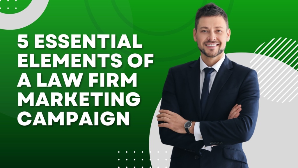 5 Essential Elements Of A Successful Law Firm Marketing Campaign Christy Puller Marketing 8415