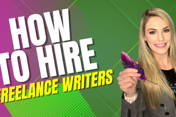 How to hire freelance writers